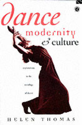 Dance, Modernity and Culture: Explorations in the Sociology of Dance (Paperback)