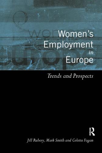 Women's Employment in Europe: Trends and Prospects (Hardback)