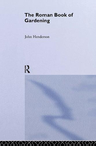 The Roman Book of Gardening (Hardback)