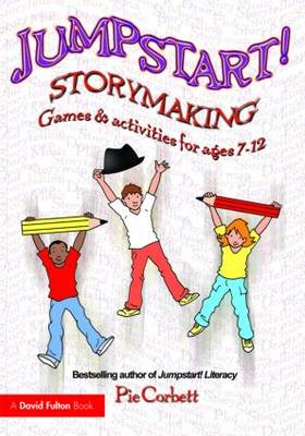 Jumpstart! Storymaking: Games and Activities for Ages 7-12 - Jumpstart (Paperback)