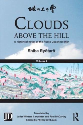 Clouds Above the Hill: Volume 1: a Historical Novel of the Russo-Japanese War (Hardback)