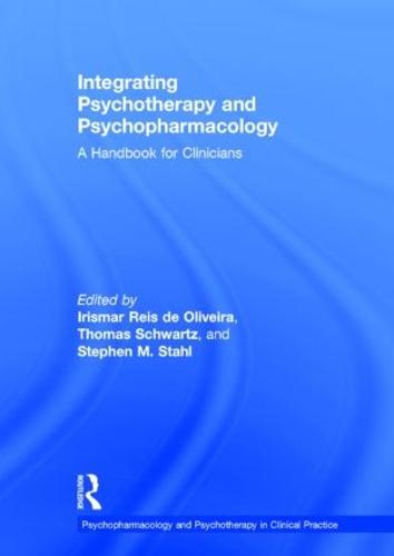 Integrating Psychotherapy and Psychopharmacology: A Handbook for Clinicians - Clinical Topics in Psychology and Psychiatry (Hardback)