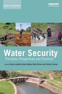 Water Security: Principles, Perspectives and Practices - Earthscan Water Text (Paperback)