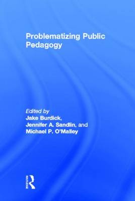 Problematizing Public Pedagogy (Hardback)