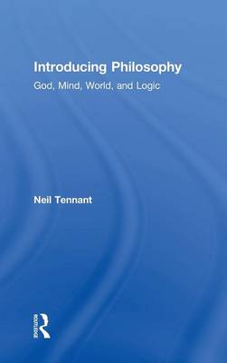 Introducing Philosophy: God, Mind, World, and Logic (Hardback)
