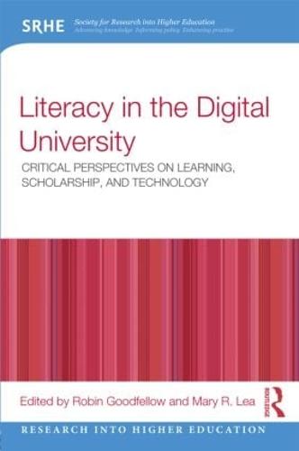 Literacy in the Digital University: Critical Perspectives on Learning, Scholarship, and Technology - Research into Higher Education (Paperback)
