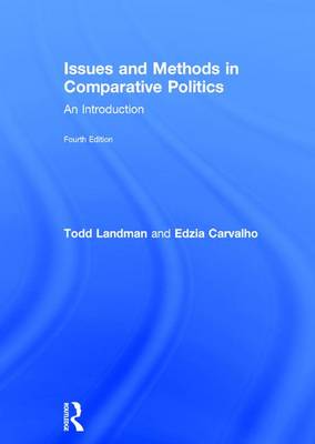 Issues and Methods in Comparative Politics: An Introduction (Hardback)