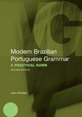 Modern Brazilian Portuguese Grammar: A Practical Guide - Modern Grammars (Paperback)