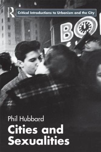 Cities and Sexualities - Routledge Critical Introductions to Urbanism and the City (Paperback)