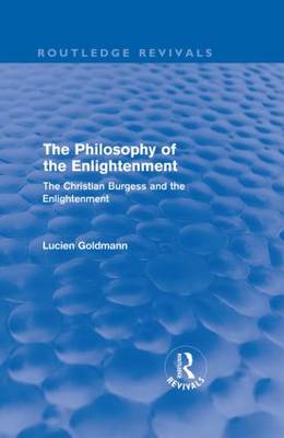 The Philosophy of the Enlightenment: The Christian Burgess and the Enlightenment - Routledge Revivals (Hardback)