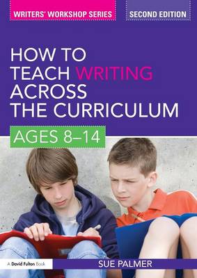 How to Teach Writing Across the Curriculum: Ages 8 -14 - Writers' Workshop (Paperback)
