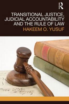 Transitional Justice, Judicial Accountability and the Rule of Law (Paperback)