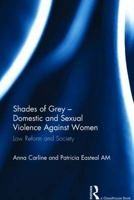 Shades of Grey - Domestic and Sexual Violence Against Women: Law Reform and Society (Hardback)