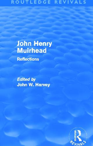 John Henry Muirhead: Reflections - Routledge Revivals (Hardback)