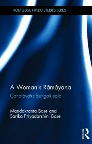 A Woman's Ramayana: Candravati's Bengali Epic - Routledge Hindu Studies Series (Hardback)