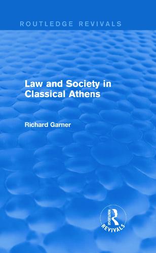 Law and Society in Classical Athens - Routledge Revivals (Hardback)