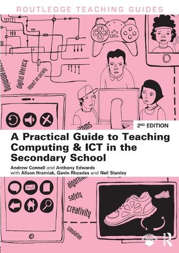 A Practical Guide to Teaching Computing and ICT in the Secondary School - Routledge Teaching Guides (Paperback)