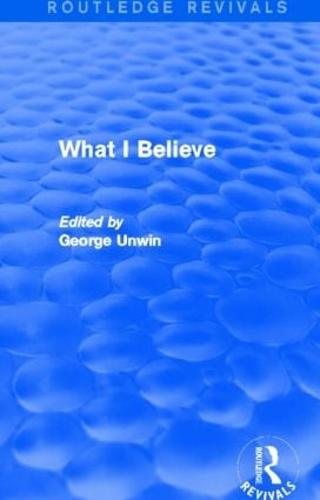 What I Believe - Routledge Revivals (Hardback)