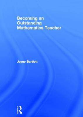 Becoming an Outstanding Mathematics Teacher (Hardback)