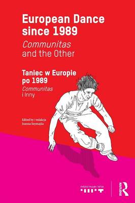 European Dance Since 1989: Communitas and the Other (Paperback)