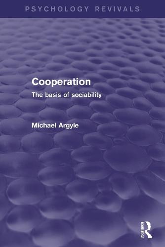 Cooperation (Psychology Revivals): The Basis of Sociability (Paperback)