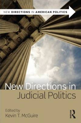 New Directions in Judicial Politics - New Directions in American Politics (Paperback)