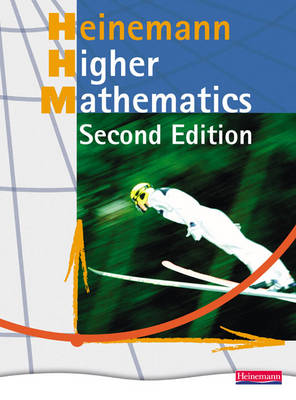 Heinemann Higher Mathematics Student Book: Fully Updated Bestseller for the Best Route to Success in Higher Mathematics - Heinemann Higher Maths (Paperback)