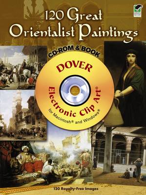 120 Great Orientalist Paintings - Dover Electronic Clip Art (Mixed media product)