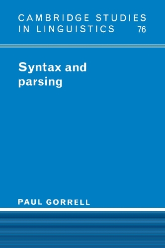 Syntax and Parsing - Cambridge Studies in Linguistics No. 76 (Paperback)