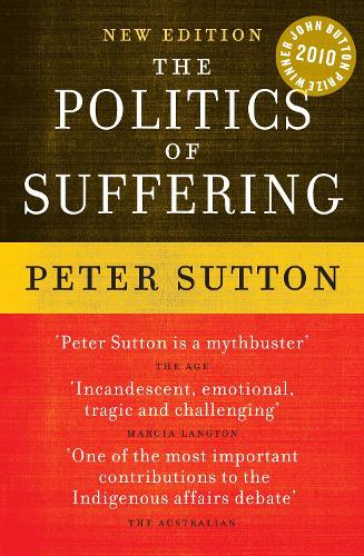The Politics of Suffering: Indigenous Australia and the End of the Liberal Consensus (Paperback)
