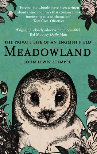 Meadowland: The Private Life of an English Field (Paperback)