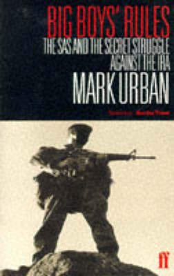 Big Boys' Rules: The SAS and the Secret Struggle Against the IRA (Paperback)