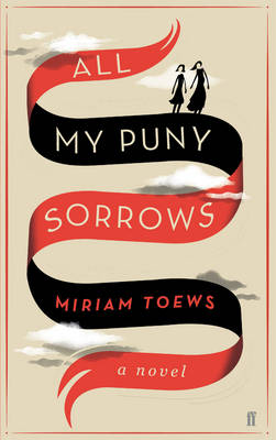 All My Puny Sorrows (Paperback)