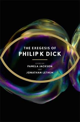 The Exegesis of Philip K. Dick (Paperback)