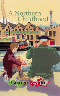A Northern Childhood - New Longman Literature 11-14 (Hardback)