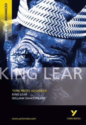 King Lear: York Notes Advanced - York Notes Advanced (Paperback)