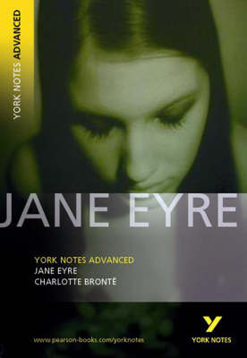 Jane Eyre: York Notes Advanced - York Notes Advanced (Paperback)