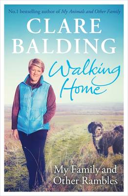 Walking Home: My Family, and Other Rambles (Hardback)