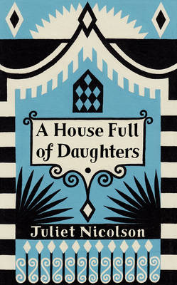 A House Full Of Daughters By Juliet Nicolson Waterstones