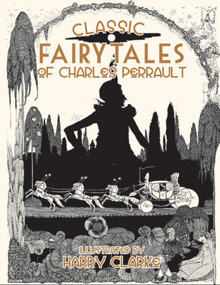 Classic Fairy Tales of Charles Perrault (Hardback)