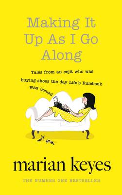 Making it Up as I Go Along (Hardback)