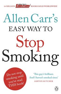 Allen Carr's Easy Way to Stop Smoking: Be a Happy Non-smoker for the Rest of Your Life (Paperback)