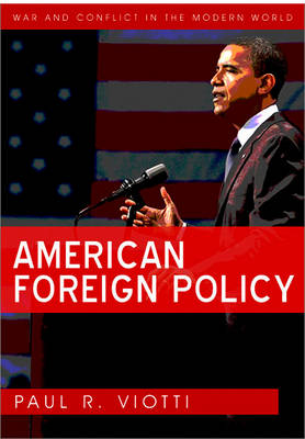 American Foreign Policy - War and Conflict in the Modern World (Hardback)
