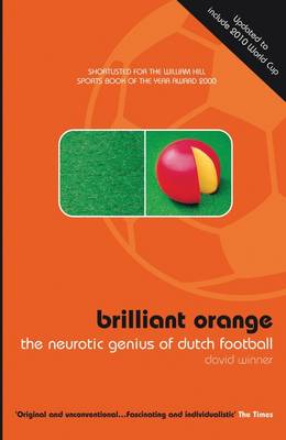 Brilliant Orange: The Neurotic Genius of Dutch Football (Paperback)