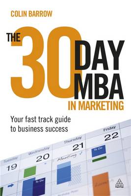 The 30 Day MBA in Marketing: Your Fast Track Guide to Business Success (Paperback)