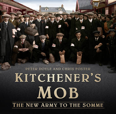 Kitchener's Mob: The New Army to the Somme (Hardback)