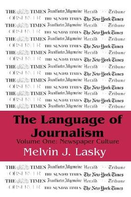 The Language of Journalism: Newspaper Culture v. 1 (Hardback)