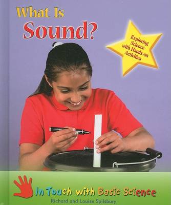 What is Sound?: Exploring Science with Hands-on Activities - In Touch with Basic Science (Hardback)
