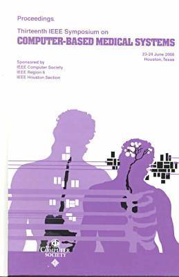 IEEE Symposium on Computer-based Medical Systems: 13th (Hardback)