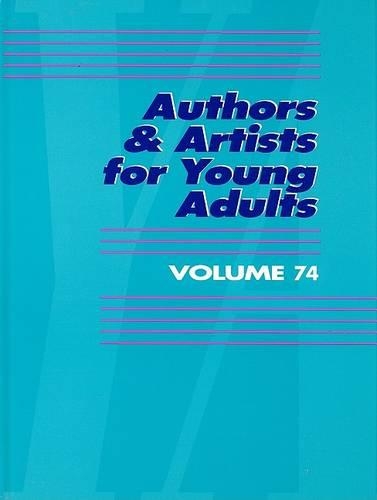 Authors & Artists for Young Adults Volume 74 - Authors & Artists for Young Adults 74 (Hardback)
